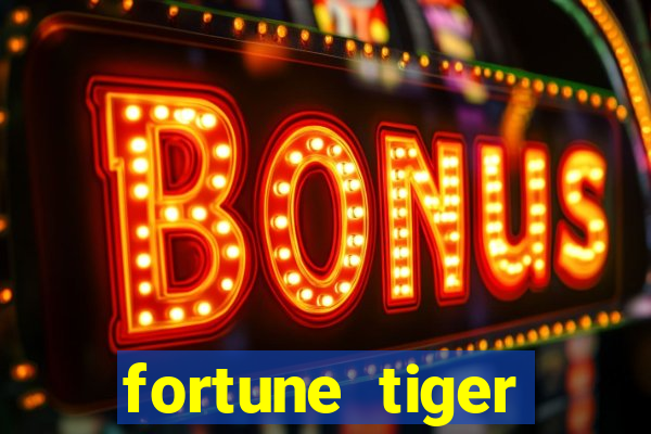 fortune tiger bônus de cadastro sem depósito